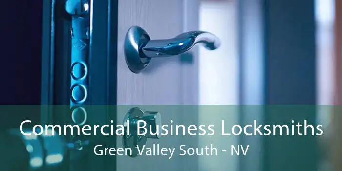 Commercial Business Locksmiths Green Valley South - NV