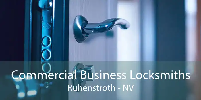 Commercial Business Locksmiths Ruhenstroth - NV