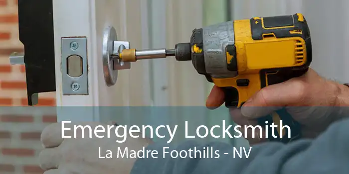 Emergency Locksmith La Madre Foothills - NV