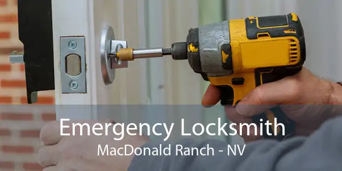 Emergency Locksmith MacDonald Ranch - NV