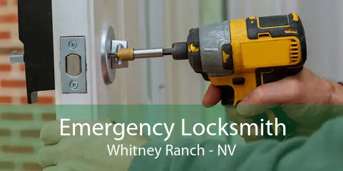 Emergency Locksmith Whitney Ranch - NV