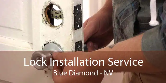Lock Installation Service Blue Diamond - NV