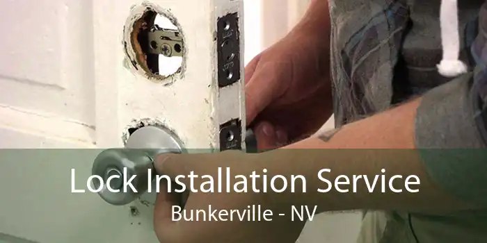 Lock Installation Service Bunkerville - NV
