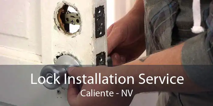 Lock Installation Service Caliente - NV