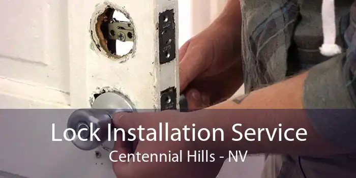 Lock Installation Service Centennial Hills - NV