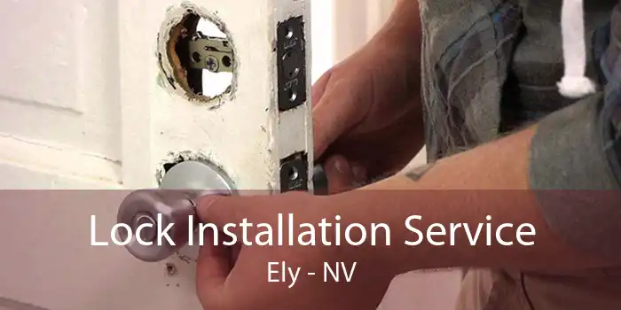 Lock Installation Service Ely - NV