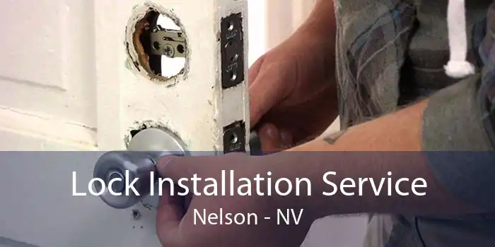 Lock Installation Service Nelson - NV