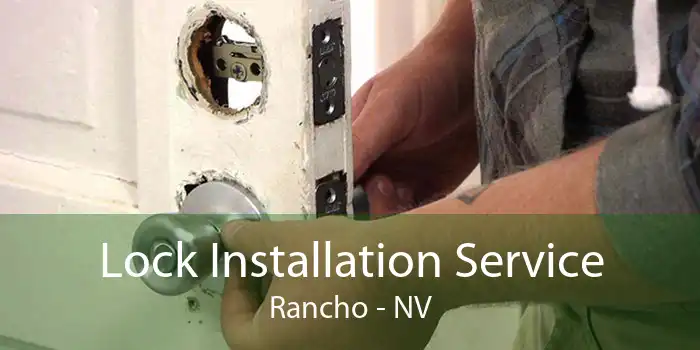 Lock Installation Service Rancho - NV