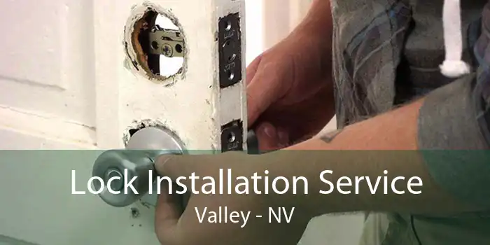 Lock Installation Service Valley - NV