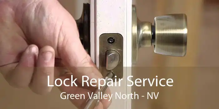 Lock Repair Service Green Valley North - NV