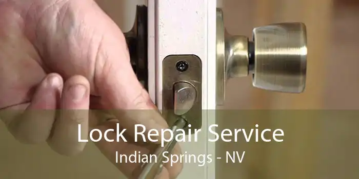 Lock Repair Service Indian Springs - NV