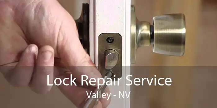 Lock Repair Service Valley - NV