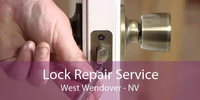 Lock Repair Service West Wendover - NV