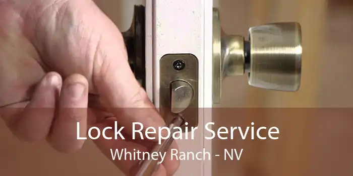 Lock Repair Service Whitney Ranch - NV