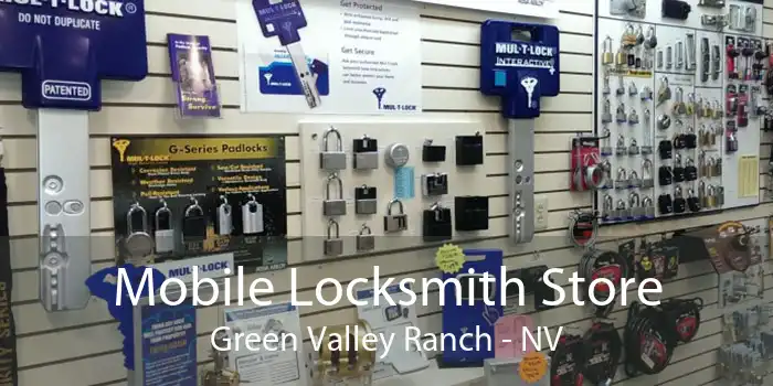 Mobile Locksmith Store Green Valley Ranch - NV