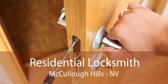 Residential Locksmith McCullough Hills - NV