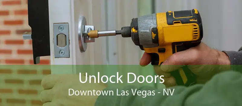 Unlock Doors Downtown Las Vegas - NV